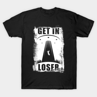 'Get in Loser' Funny Alien Abduction T-Shirt